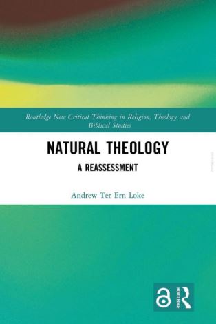 Natural Theology A Reassessment_Andrew Loke
